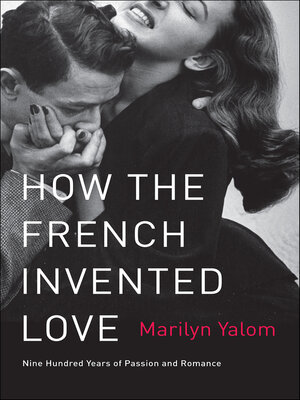 cover image of How the French Invented Love